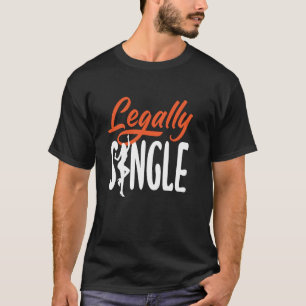 Legally Single Freedom Divorce Celebrate T-Shirt