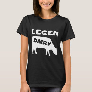 Legen Dairy Cow Farm Animal T-Shirt