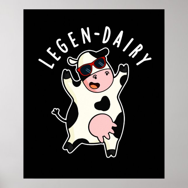 Legen-dairy Funny Cow Pun Dark BG Poster (Front)