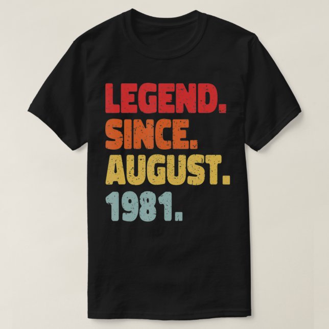 Legend Born August 1981 T-Shirt (Design Front)