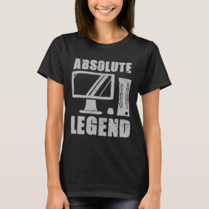 Legend Funny Video Game Player Quote Pc Gaming Rig T-Shirt