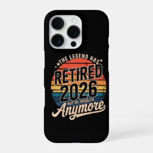 Legend Has Retired 2026 Not My Problem Anymore  iPhone 16 Pro Case