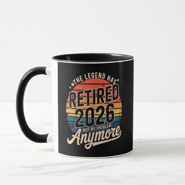 Legend Has Retired 2026 Not My Problem Anymore  Mug (Left)