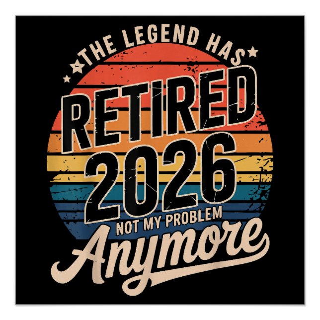 Legend Has Retired 2026 Not My Problem Anymore  Poster (Front)