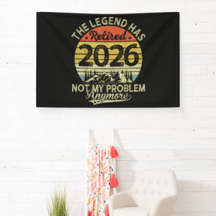 Legend Has Retired 2026 Not My Problem Banner
