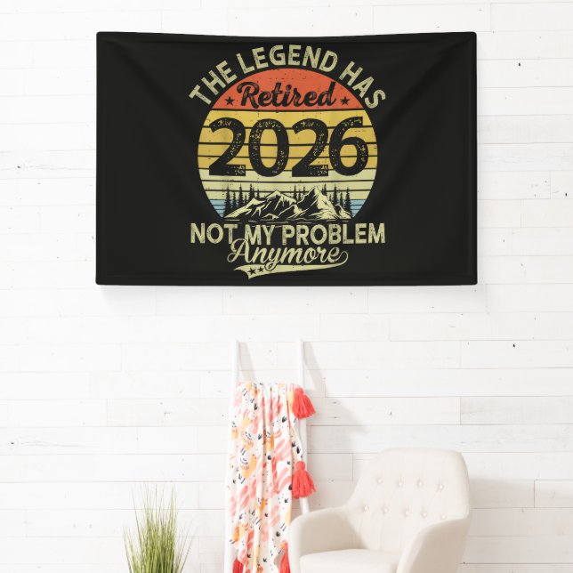 Legend Has Retired 2026 Not My Problem Banner (Insitu)