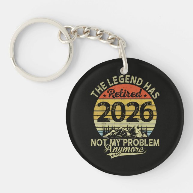 Legend Has Retired 2026 Not My Problem Keychain (Front)