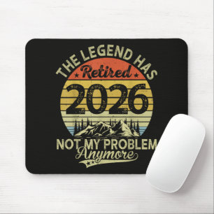 Legend Has Retired 2026 Not My Problem Mouse Pad