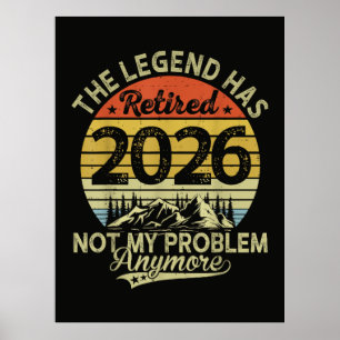 Legend Has Retired 2026 Not My Problem Poster