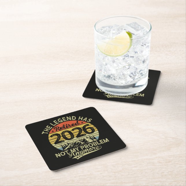Legend Has Retired 2026 Not My Problem Square Paper Coaster (Insitu)