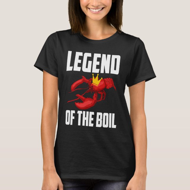 Legend Of The Boil Crawfish Crustaceans Crayfish   T-Shirt (Front)