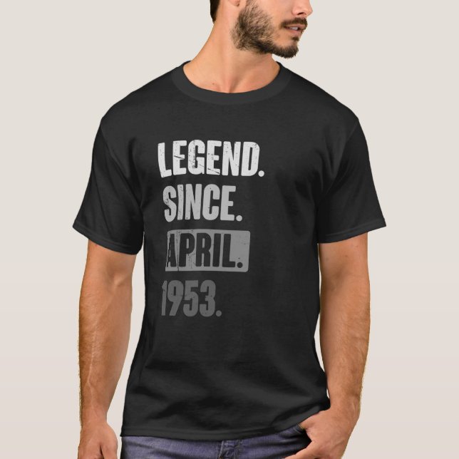 Legend Since April 1953   Birthday 70th Decoration T-Shirt (Front)