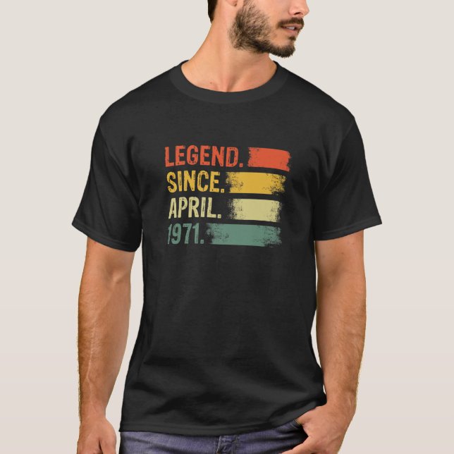 Legend Since April 1971 50Th Birthday Gift 50 Year T-Shirt (Front)