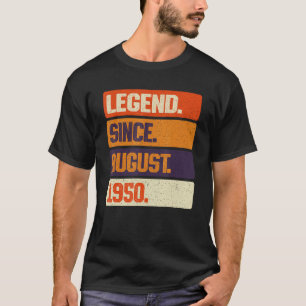 Legend Since August 1950 Retro 73 Years Old 73rd B T-Shirt