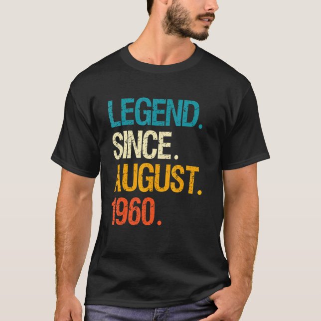 Legend Since August 1960 62 Year Old Bday 62nd Bir T-Shirt (Front)