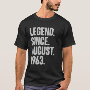 Legend Since August 1963 Birthday - Gift For 58 Ye T-Shirt