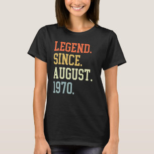 Legend Since August 1970 For Men Women August 1970 T-Shirt