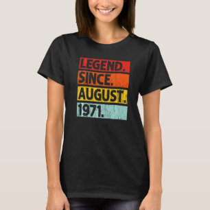 Legend Since August 1971 Vintage 51 Years Old 51st T-Shirt