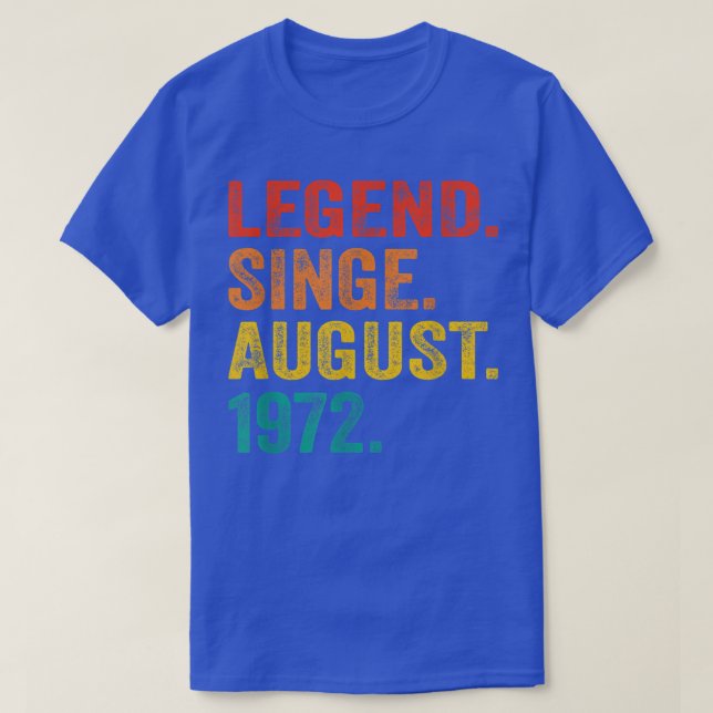 Legend Since August 1972 Retro 50 Years Old 50th B T-Shirt (Design Front)