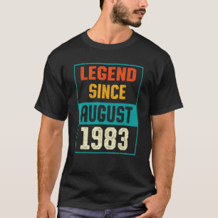 Legend Since August 1983 40th Birthday 40 Years Ol T-Shirt