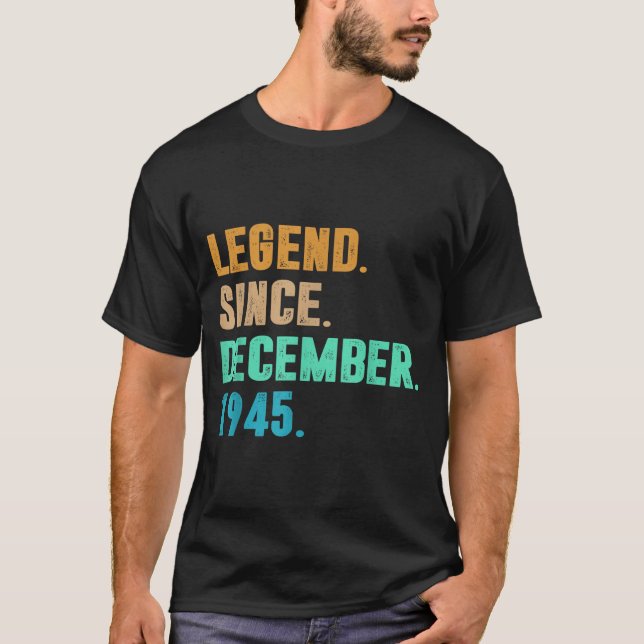 Legend Since December 1945 Birth Of Birthday 1945  T-Shirt (Front)