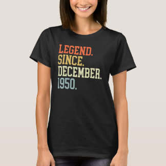 Legend Since December 1950 For Men Women December  T-Shirt