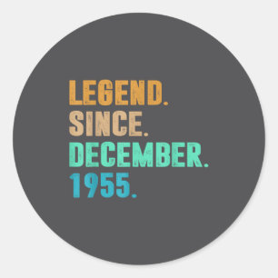 Legend Since December 1955 Birth Of Birthday 1955  Classic Round Sticker