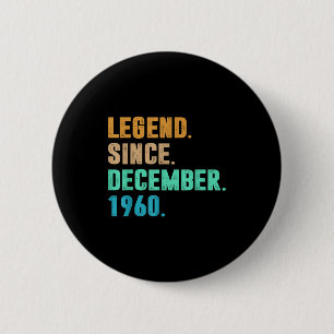 Legend Since December 1960 Birth Of Birthday 1960  2 Inch Round Button