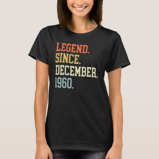Legend Since December 1960 For Men Women December  T-Shirt
