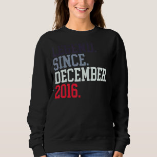 Legend Since December 2016 For Men Women December Sweatshirt