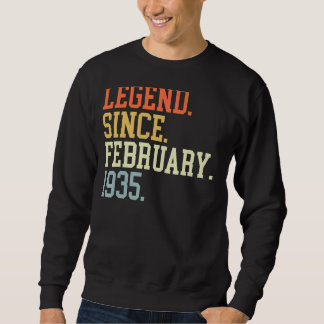 Legend Since February 1935 For Men Women February  Sweatshirt