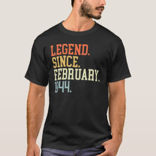 Legend Since February 1944 For Men Women February T-Shirt