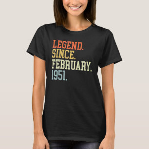 Legend Since February 1951 For Men Women February T-Shirt