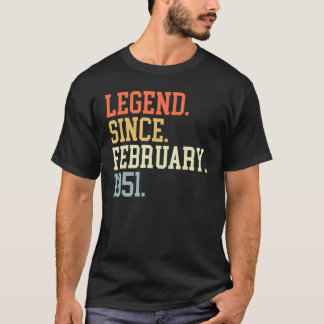 Legend Since February 1951 For Men Women February  T-Shirt