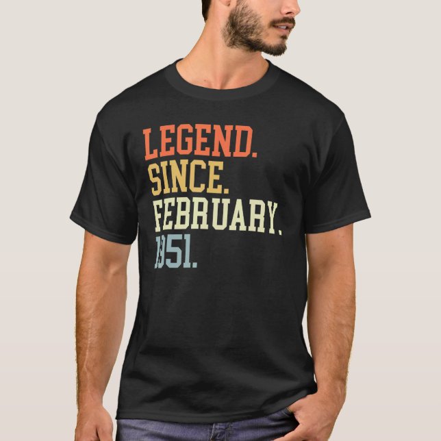 Legend Since February 1951 For Men Women February  T-Shirt (Front)