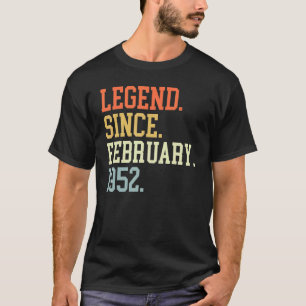 Legend Since February 1952 For Men Women February  T-Shirt