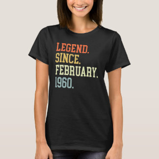 Legend Since February 1960 For Men Women February  T-Shirt
