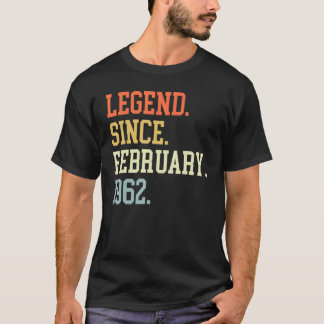Legend Since February 1962 For Men Women February T-Shirt