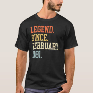 Legend Since February 1981 For Men Women February  T-Shirt