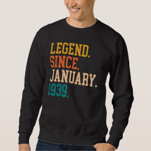 Legend Since January 1939 For Men Women January 19 Sweatshirt