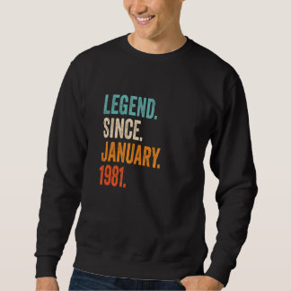 Legend Since January 1981 42nd Birthday Sweatshirt