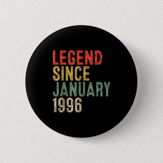Legend Since January 1996 30th Birthday 30 Year Ol 2 Inch Round Button (Front)