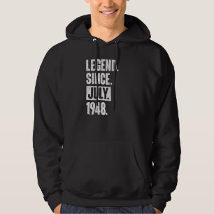Legend Since July 1948 74 Year Old 74th Birthday Hoodie