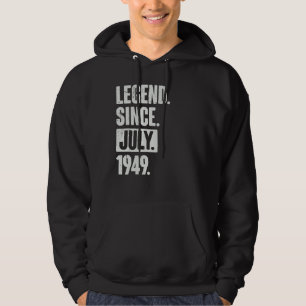 Legend Since July 1949 73 Year Old 73rd Birthday Hoodie