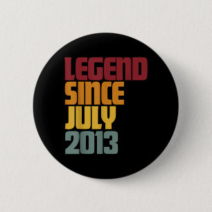 Legend Since July 2013 13th Birthday - Vintage 2 Inch Round Button