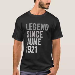 Legend Since June 1921 Awesome 100 Years Old 100Th T-Shirt