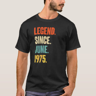 Legend Since June 1975 47 Year Old 47th Birthday T-Shirt