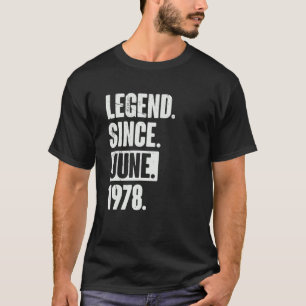 Legend Since June 1978 44 Year Old 44th Birthday T-Shirt