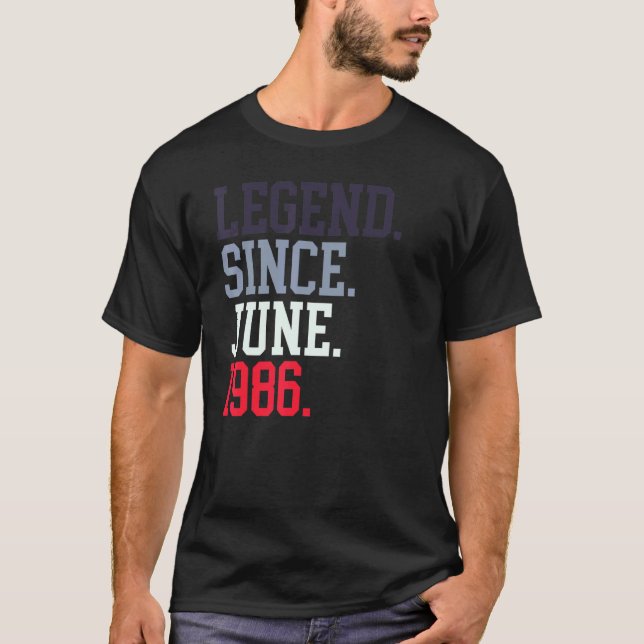 Legend Since June 1986 For Men Women June 1986 T-Shirt (Front)