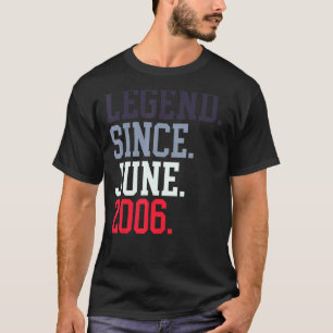 Legend Since June 2006 For Men Women June 2006 T-Shirt
